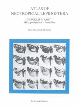 Paperback Atlas of Neotropical Lepidoptera: Checklist: Part 1 Micropterigoidea -- Immoidea Book