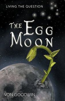 Paperback The Egg Moon: Living the Question Book