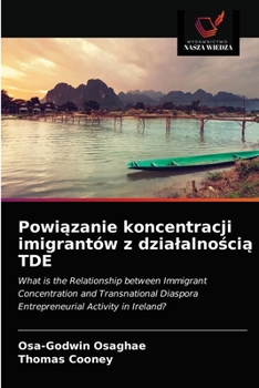 Powiązanie koncentracji imigrantów z dzialalnością TDE