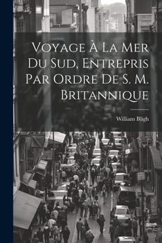 Paperback Voyage À La Mer Du Sud, Entrepris Par Ordre De S. M. Britannique [French] Book