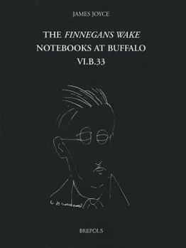 Hardcover James Joyce, the Finnegans Wake Notebooks at Buffalo - VI.B.33 Book