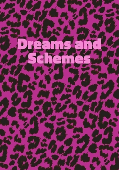 Dreams and Schemes: Pink Leopard Print Notebook With Funny Text On The Cover (Animal Skin Pattern). College Ruled (Lined) Journal. Wild Cat Theme with Cheetah Fur Design