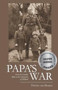 Paperback Papa's War: From the London Blitz to the Liberation of Holland Book