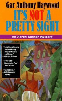 It's Not a Pretty Sight - Book #4 of the Aaron Gunner