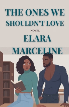 Paperback The Ones We Shouldn't Love Book
