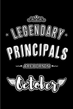 Paperback Legendary Principals are born in October: Blank Line Journal, Notebook or Diary is Perfect for the October Borns. Makes an Awesome Birthday Gift and a Book