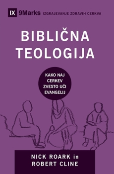 Paperback Bibli&#269;na teologija (Biblical Theology) (Slovenian): How the Church Faithfully Teaches the Gospel [Slovenian] Book