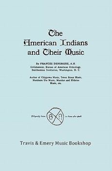 Paperback The American Indians and Their Music. (Facsimile of 1926 edition). Book