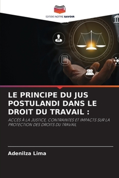 Le Principe Du Jus Postulandi Dans Le Droit Du Travail (French Edition)