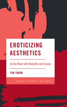 Paperback Eroticizing Aesthetics: In the Real with Bataille and Lacan Book