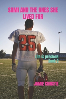 Paperback Sami and the ones she lived for: Life is precious Book 2 Book