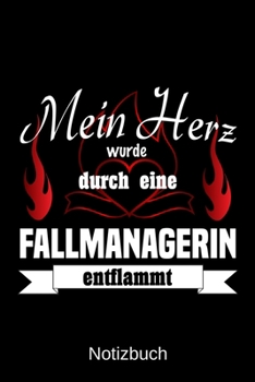 Mein Herz wurde durch eine Fallmanagerin entflammt: A5 Notizbuch | Liniert 120 Seiten | Geschenk/Geschenkidee zum Geburtstag | Weihnachten | Ostern | Vatertag | Muttertag | Namenstag (German Edition)
