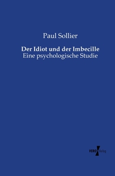 Paperback Der Idiot und der Imbecille: Eine psychologische Studie [German] Book
