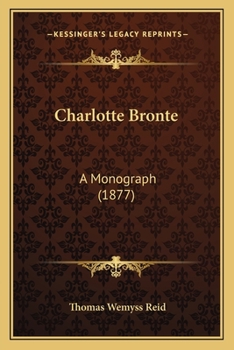 Charlotte Bronte A Monograph
