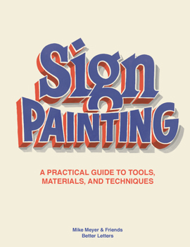 Hardcover The Sign Painting: A Practical Guide to Tools, Materials, and Techniques Book