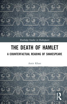 Hardcover The Death of Hamlet: A Counterfactual Reading of Shakespeare Book