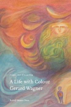 Hardcover A Life with Colour: Gerard Wagner Book