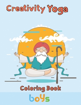 Paperback Creativity Yoga Coloring book Boys: 8.5''x11''/Yoga Coloring Book