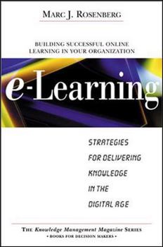 Hardcover E-Learning: Strategies for Delivering Knowledge in the Digital Age Book