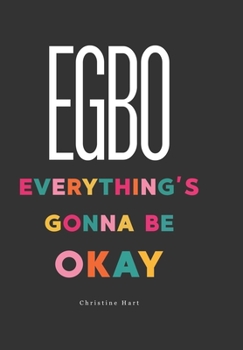 Paperback Egbo: Everything's Gonna Be Okay Book