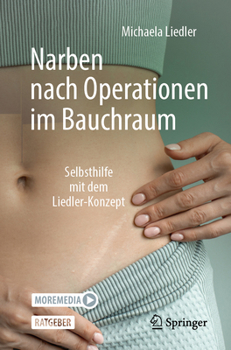 Paperback Narben Nach Operationen Im Bauchraum: Selbsthilfe Mit Dem Liedler-Konzept [German] Book