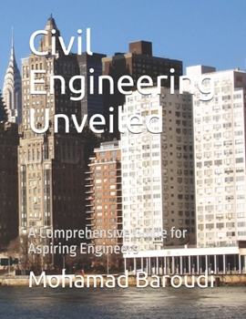 Civil Engineering Unveiled: A Comprehensive Guide for Aspiring Engineers