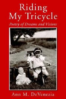 Paperback Riding My Tricycle: Poetry of Dreams and Visions Book