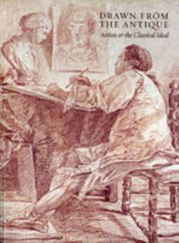 Paperback Drawn from the Antique: Artists and the Classical Ideal Book