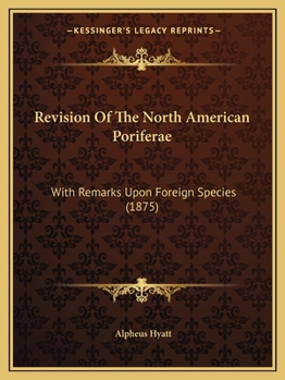 Paperback Revision Of The North American Poriferae: With Remarks Upon Foreign Species (1875) Book