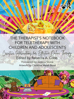 Paperback The Therapist's Notebook for Teletherapy with Children and Adolescents: Creative Interventions for Effective Online Therapy Book