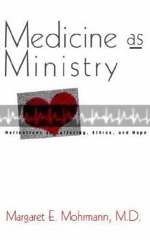 Paperback Medicine as Ministry: Reflections on Suffering, Ethics, and Hope Book