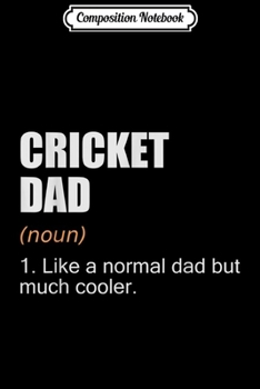 Paperback Composition Notebook: Cricket Dad Gift For Christmas - Cricket Dad Definition Journal/Notebook Blank Lined Ruled 6x9 100 Pages Book