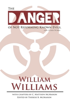 Paperback The Danger of Not Reforming Known Evils, and Other Works Book