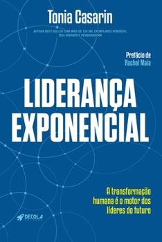 Paperback Liderança Exponencial: A transformação humana é o motor dos líderes do futuro [Portuguese] Book