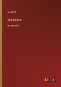 Ajan aalloilta: suuraakkosin (Finnish Edition)