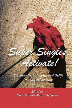 Paperback Super Singles, Activate!: Testimonies to Inspire and Uplift the Single Woman Book