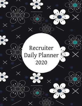 Recruiter Daily Planner: 2020 Human Resource Daily Organizer