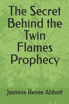Paperback The Secret Behind the Twin Flames Prophecy Book