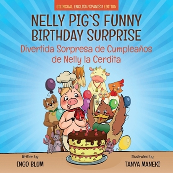 Nelly's Funny Birthday Surprise - Nellys lustige Geburtstagsüberraschung: English German Bilingual Children's Picture Book - Book #1 of the Nelly Pig´s Life