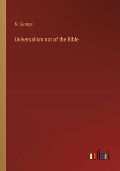 Paperback Universalism not of the Bible Book