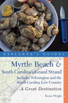 Paperback Explorer's Guide Myrtle Beach & South Carolina's Grand Strand: A Great Destination: Includes Wilmington and the North Carolina Low Country Book