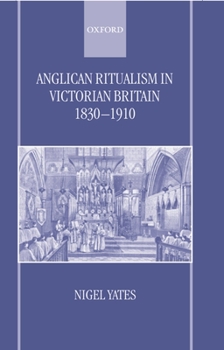 Hardcover Anglican Ritualism in Victorian Britain 1830-1910 Book