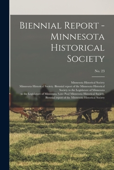 Paperback Biennial Report - Minnesota Historical Society; no. 23 Book