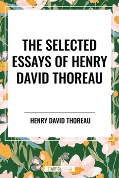 The Selected Essays of Henry David Thoreau