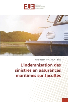 Paperback L'indemnisation des sinistres en assurances maritimes sur facultés [French] Book