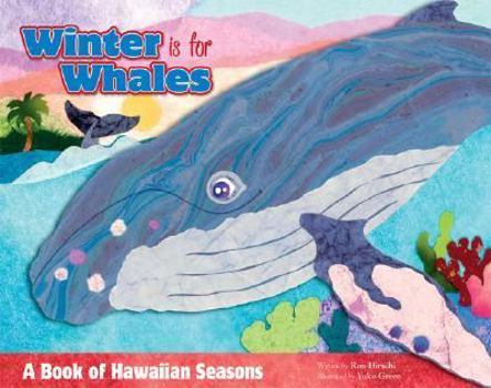 Hardcover Winter Is for Whales: A Book of Hawaiian Seasons Book
