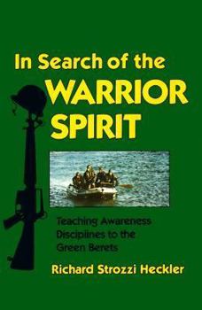 Paperback In Search of the Warrior Spirit: Teaching Awareness Disciplines to the Green Berets Book