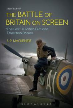 Hardcover The Battle of Britain on Screen: 'The Few' in British Film and Television Drama Book