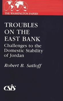 Paperback Troubles on the East Bank: Challenges to the Domestic Stability of Jordan Book