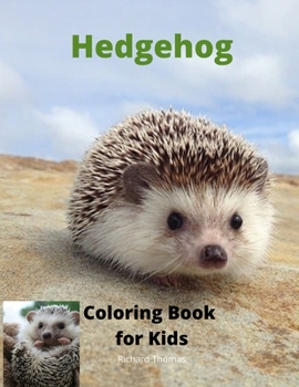 Paperback Hedgehog Coloring Book for Kids: Children Activity Book for Boys and Girls Ages 3-8 with Super Cute Hedgehog A Super Cool Gift for Boys and Girls Ages Book